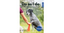 Do as I do – Wie Hunde durch Nachahmen lernen