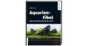 Aquarien-Fibel – Moderne Einrichtung Schritt für Schritt